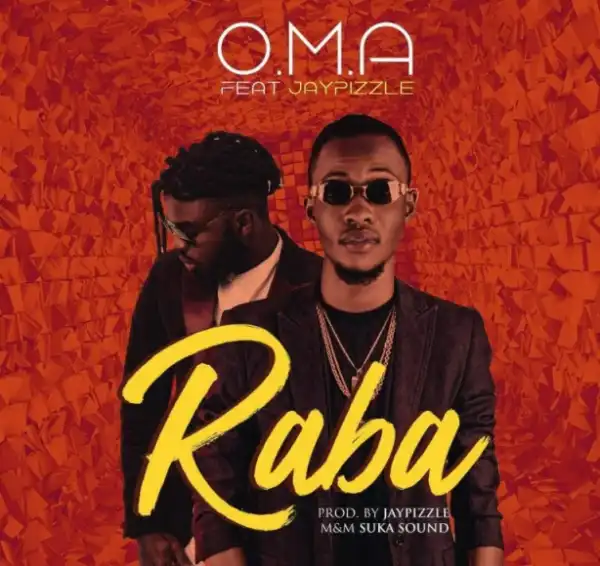 O.M.A - Raba ft. JayPizzle